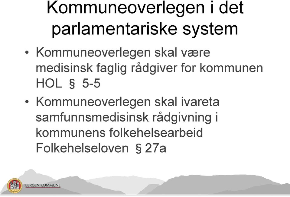 kommunen HOL 5-5 Kommuneoverlegen skal ivareta