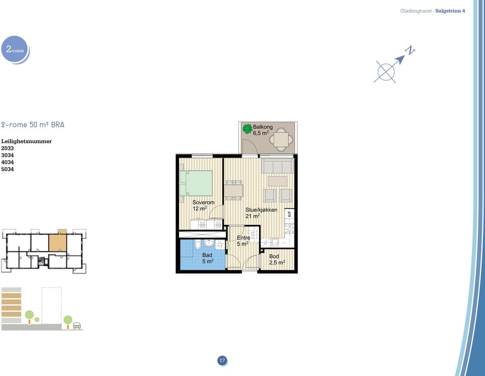 Soverom 12 m 2 Stue/kjøkken 21 m 2 Entre 5 m 2 Bad 5 m 2 Bod