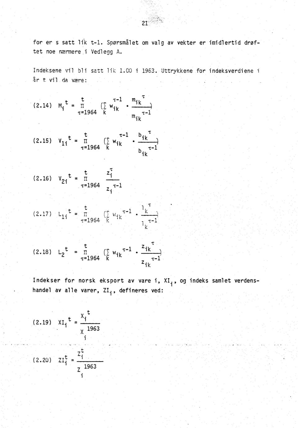 15) V t li - t T-1 b. 't wik T=1964 k bik ik (2.16) 2i = t z. T=1964-1 (2. 7) t 7 T=1964 k T-I "4t, k (2.18) t (1 w. T - 1.