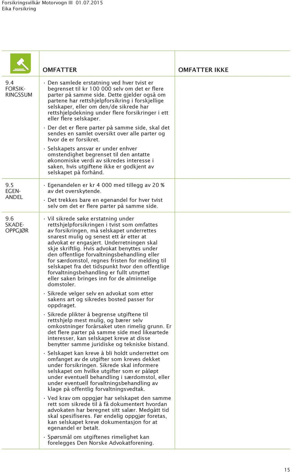 Der det er flere parter på samme side, skal det sendes en samlet oversikt over alle parter og hvor de er forsikret.