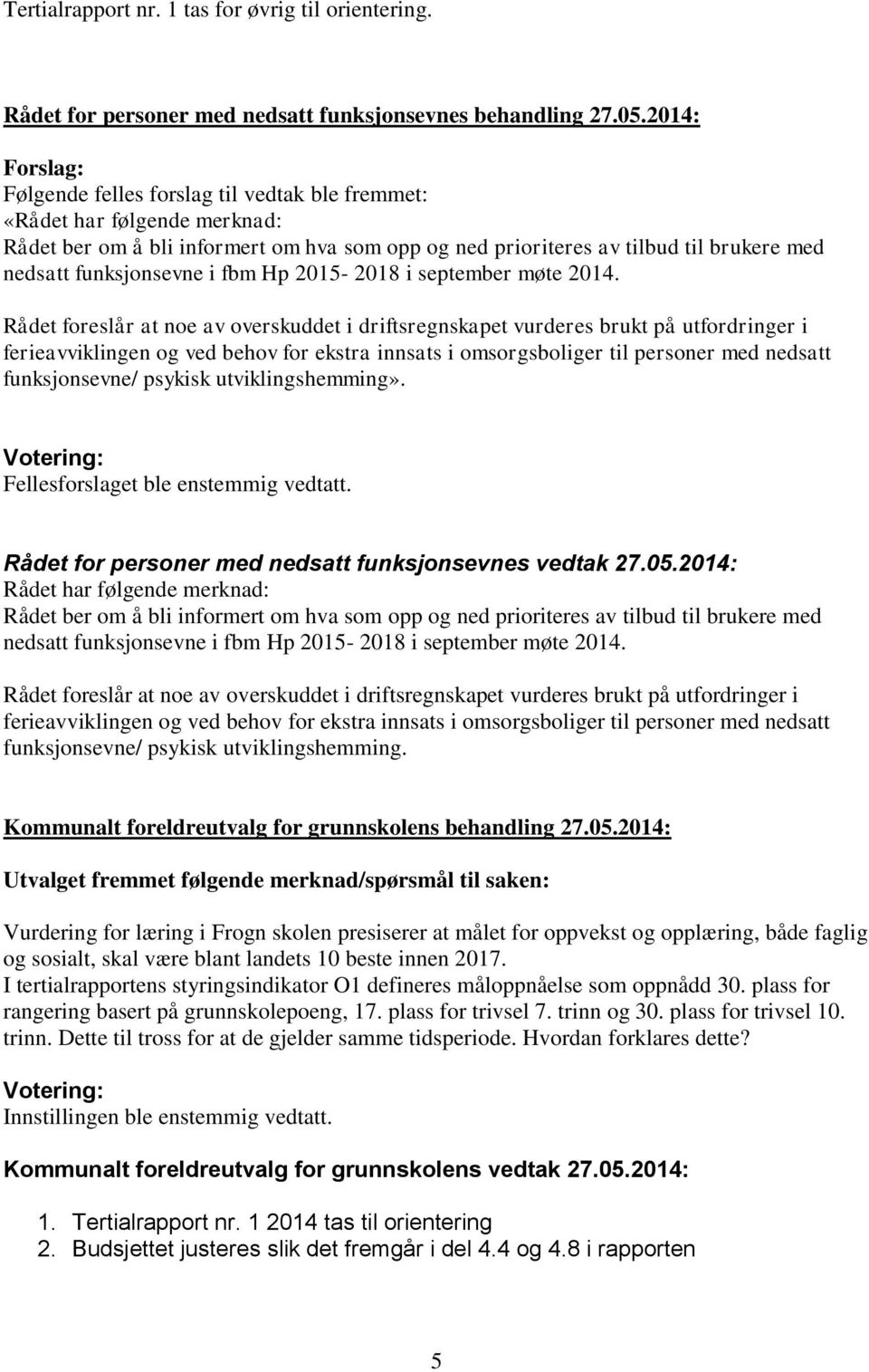 funksjonsevne i fbm Hp 2015-2018 i september møte 2014.