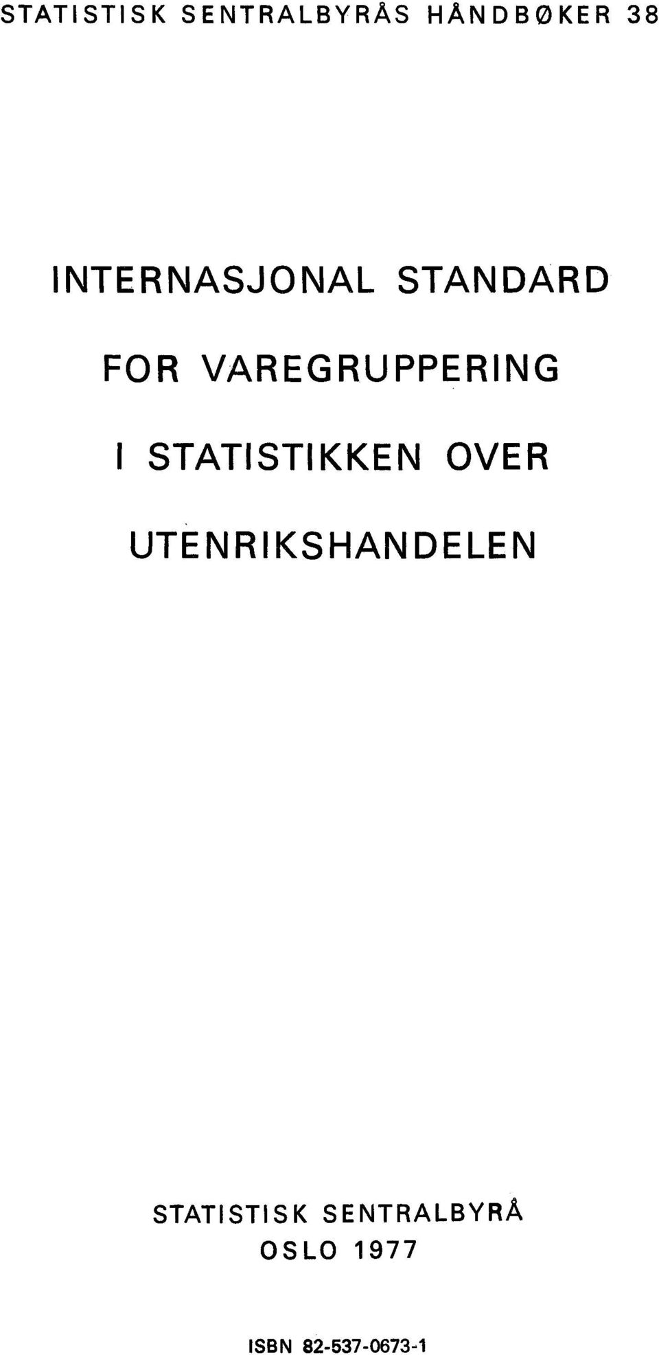 I STATISTIKKEN OVER UTENRIKSHANDELEN