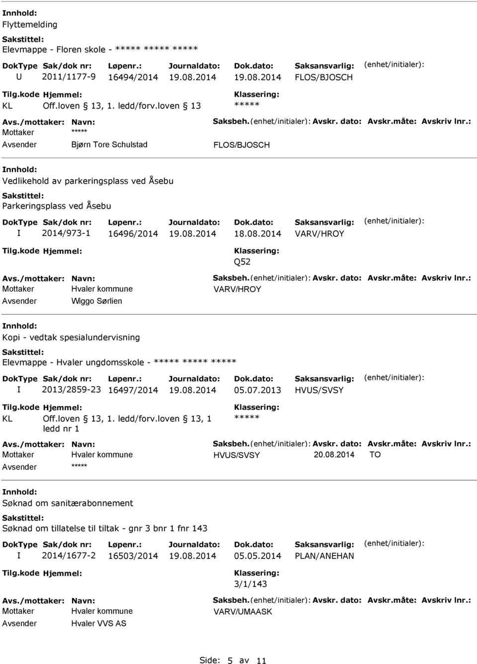 Elevmappe - Hvaler ungdomsskole - 2013/2859-23 16497/2014 05.07.2013 HVS/SVSY, 1 HVS/SVSY 20.08.