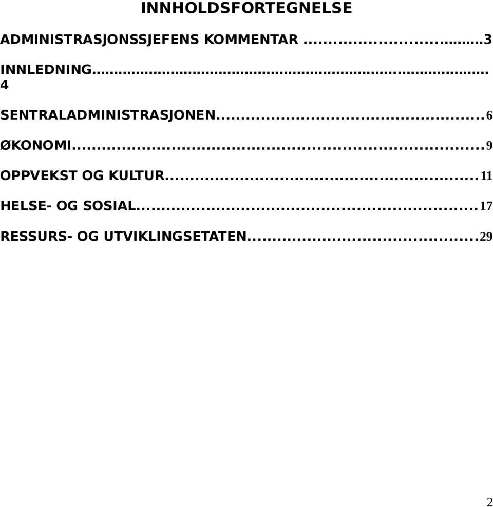 4 SENTRALADMINISTRASJONEN...6 ØKONOMI.