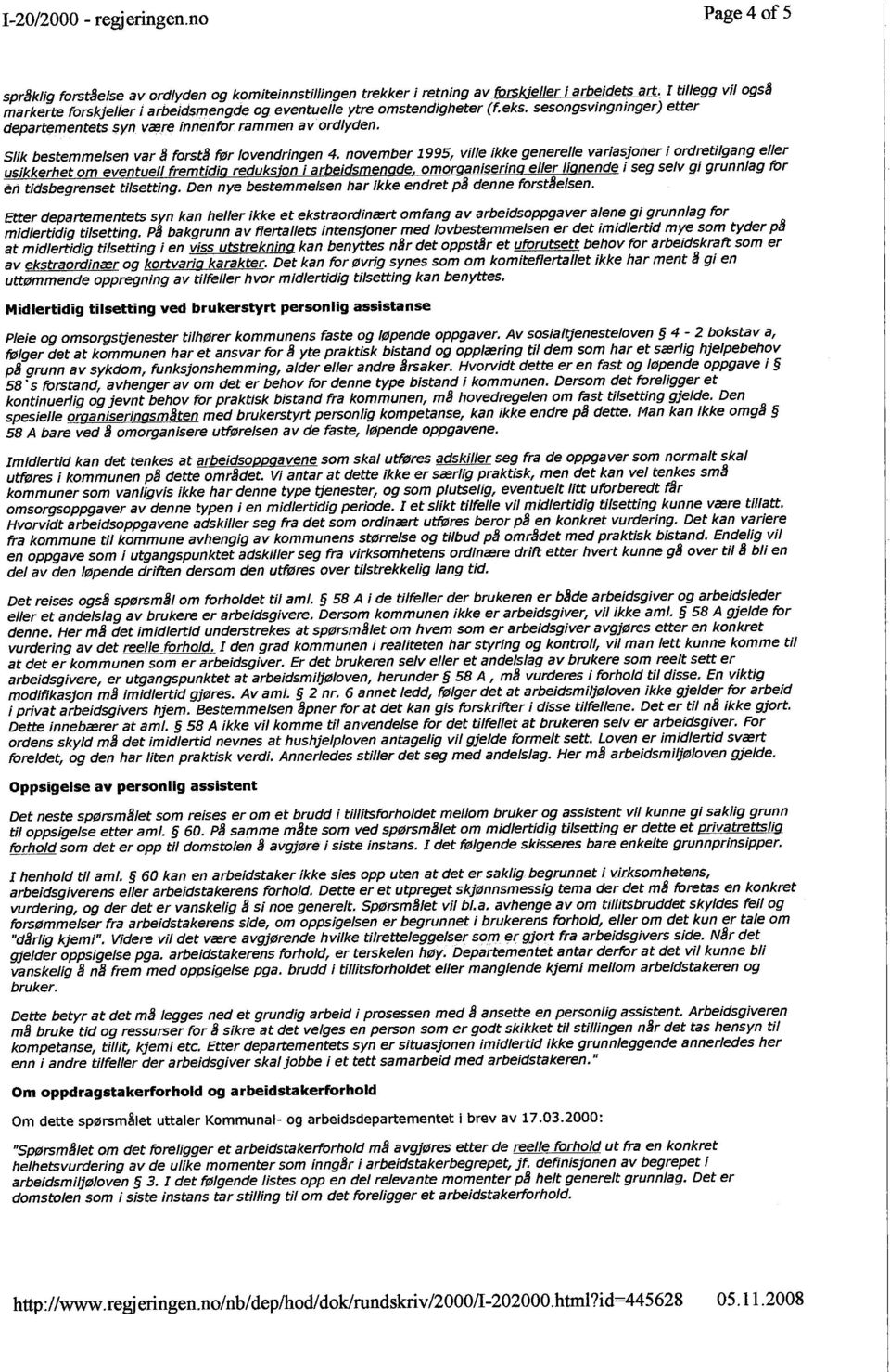 Slik bestemmelsen var forst før lovendringen 4. november 1995, vile ikke generelle variasjoner i ordretilgang eller usikkerhet om eventuell fremtidia reduksion i arbeidsmenade.