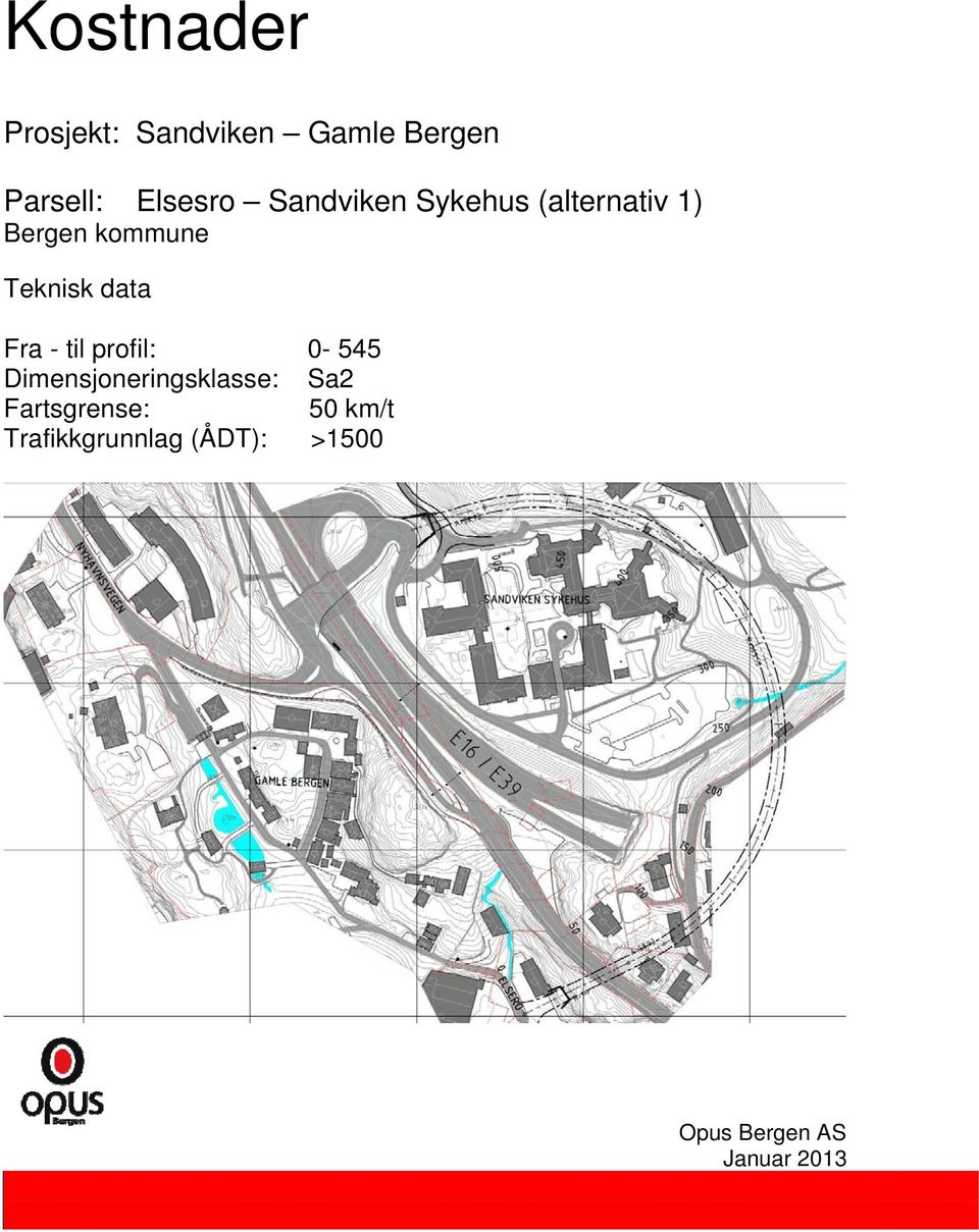 Fra - til profil: 0-545 Diensjoneringsklasse: Sa2