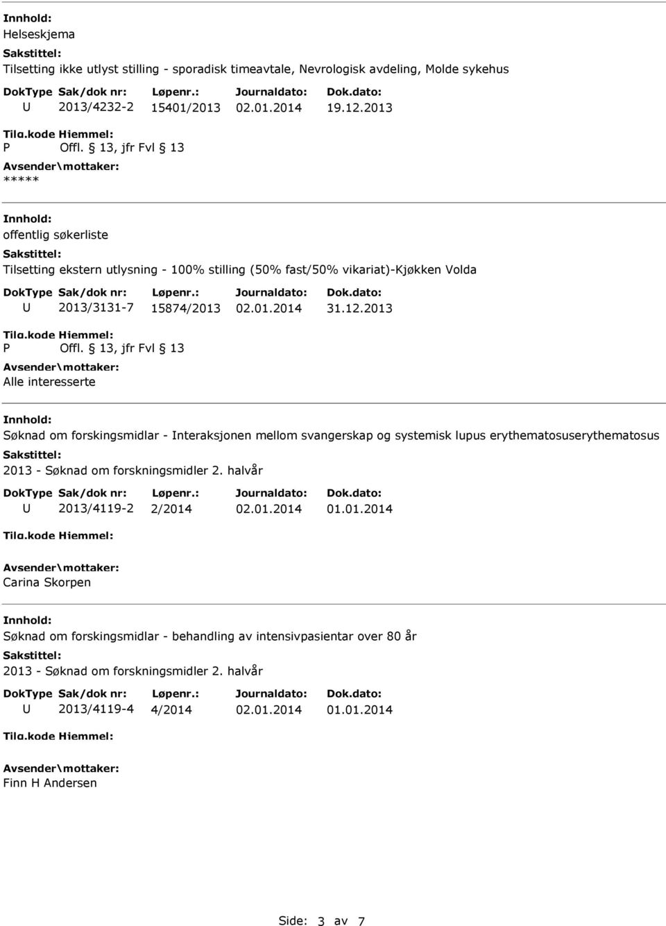 2013 Søknad om forskingsmidlar - nteraksjonen mellom svangerskap og systemisk lupus erythematosuserythematosus 2013 - Søknad om forskningsmidler 2.