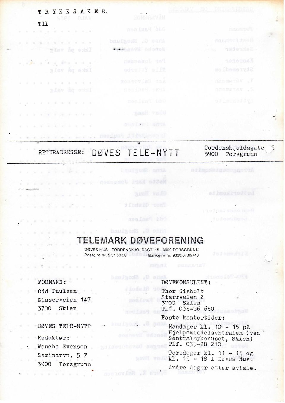 5? 3900 Porsgrumi *0.0..filtSliiS'Is' D0YEKONSU1ENT: ".. Thor Gisholt Starrveien 2 * 3700 Skien Tlf 035-96 650 Faste kontortider: Mandager kl.