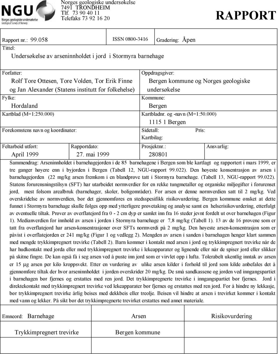 folkehelse) Fylke: Hordaland Kartblad (M=1:250.000) Oppdragsgiver: Bergen kommune og Norges geologiske undersøkelse Kommune: Bergen Kartbladnr. og -navn (M=1:50.