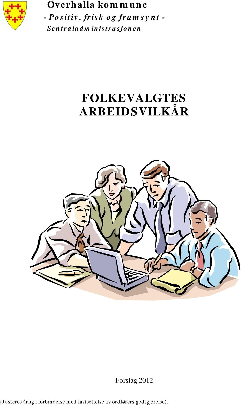 ARBEIDSVILKÅR Forslag 2012 (Justeres årlig i