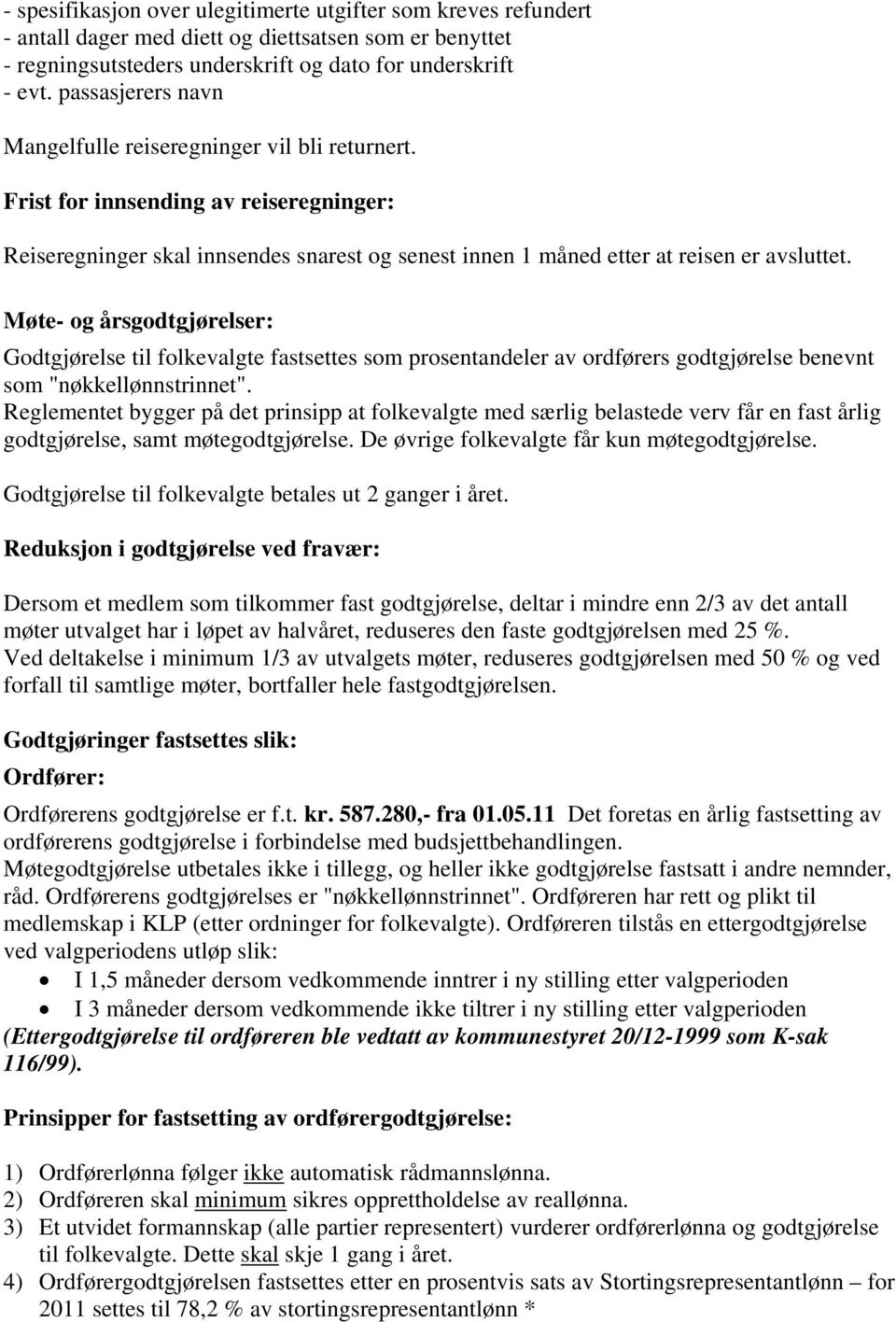 Møte- og årsgodtgjørelser: Godtgjørelse til folkevalgte fastsettes som prosentandeler av ordførers godtgjørelse benevnt som "nøkkellønnstrinnet".