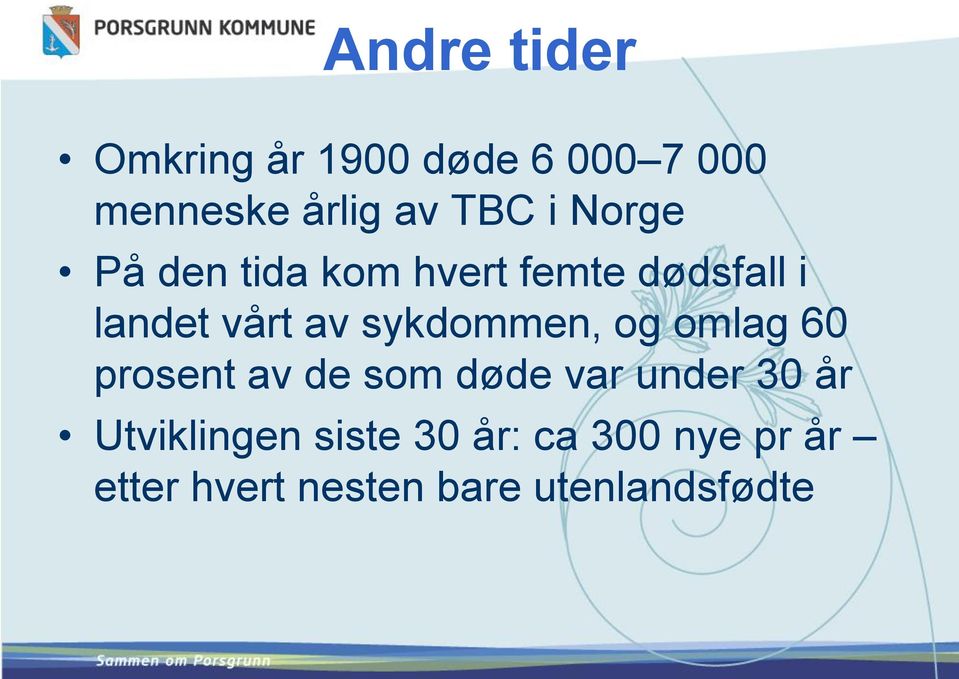 sykdommen, og omlag 60 prosent av de som døde var under 30 år