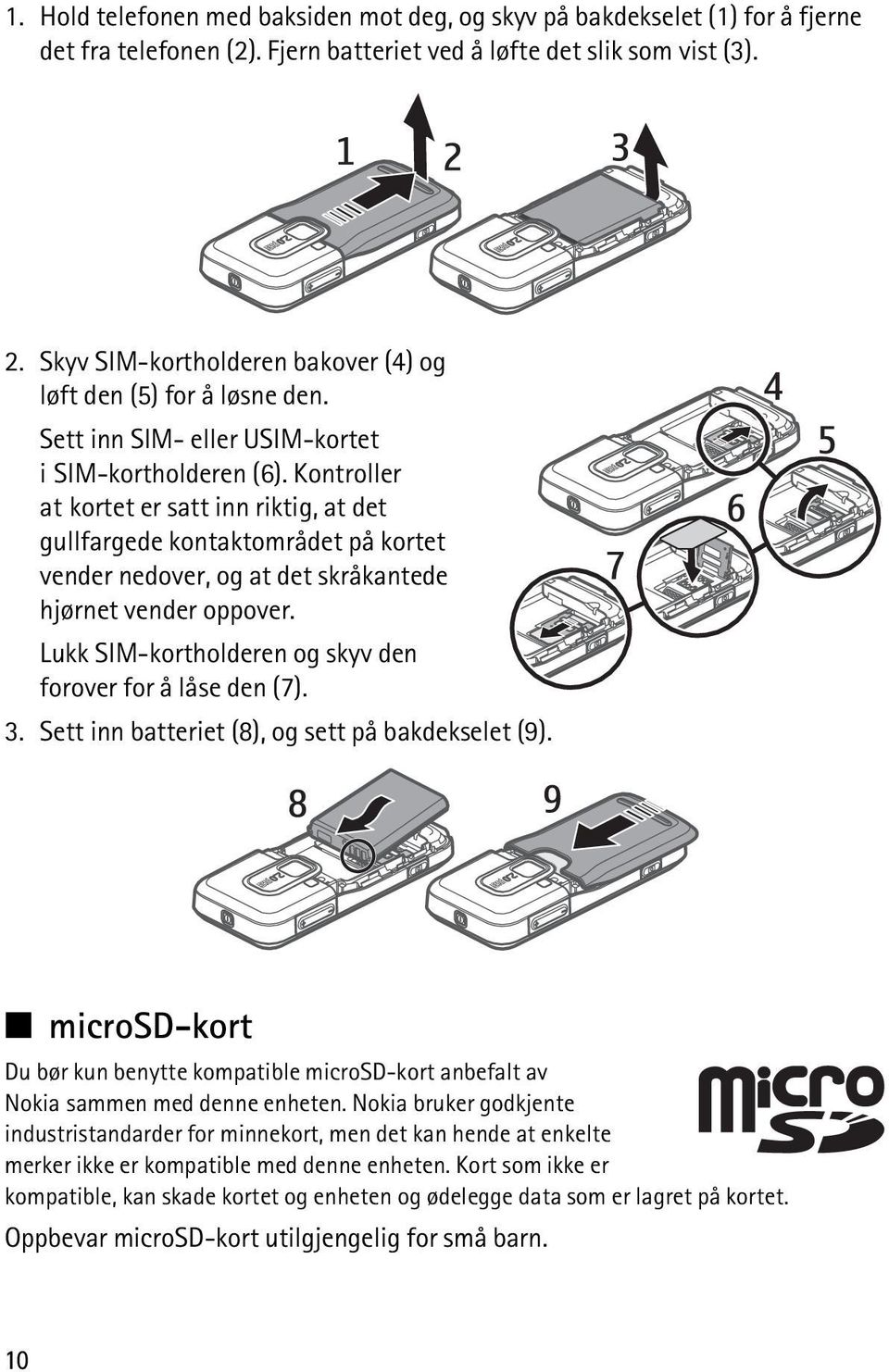 Kontroller at kortet er satt inn riktig, at det gullfargede kontaktområdet på kortet vender nedover, og at det skråkantede hjørnet vender oppover.