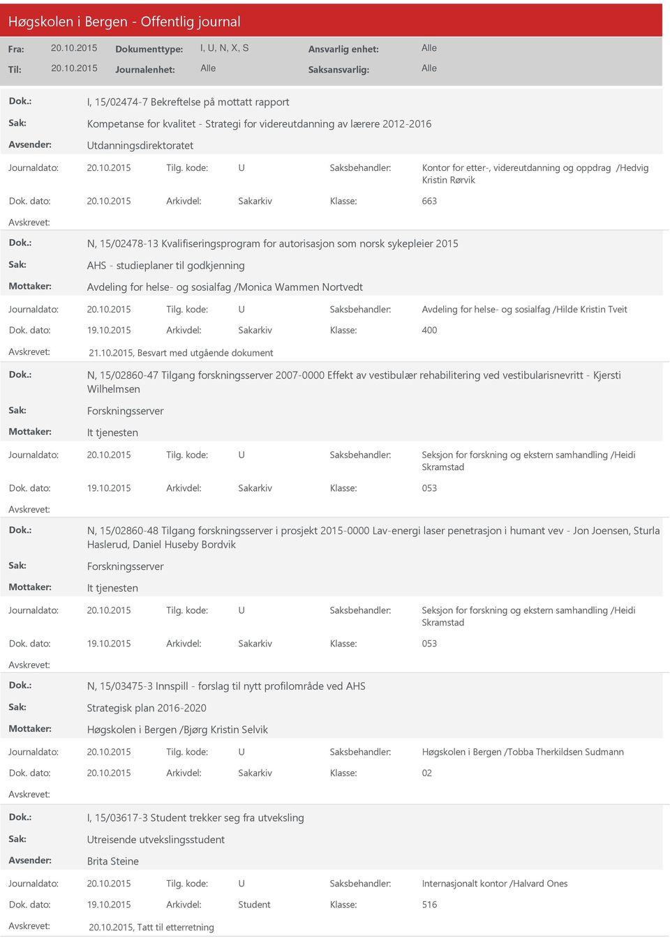 dato: Arkivdel: Sakarkiv 663 N, 15/02478-13 Kvalifiseringsprogram for autorisasjon som norsk sykepleier 2015 AHS - studieplaner til godkjenning Avdeling for helse- og sosialfag /Monica Wammen