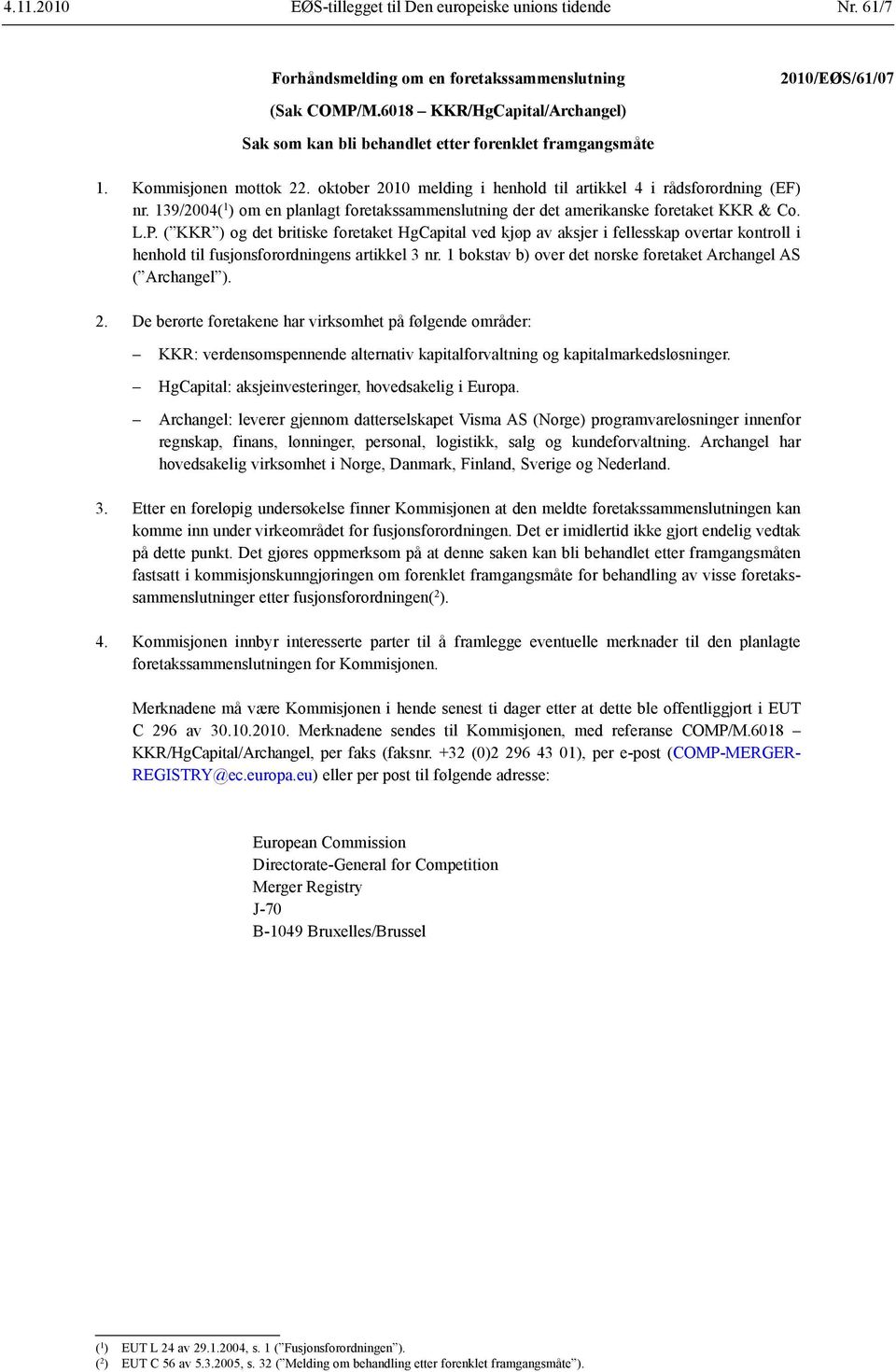 139/2004( 1 ) om en planlagt foretakssammenslutning der det amerikanske foretaket KKR & Co. L.P.