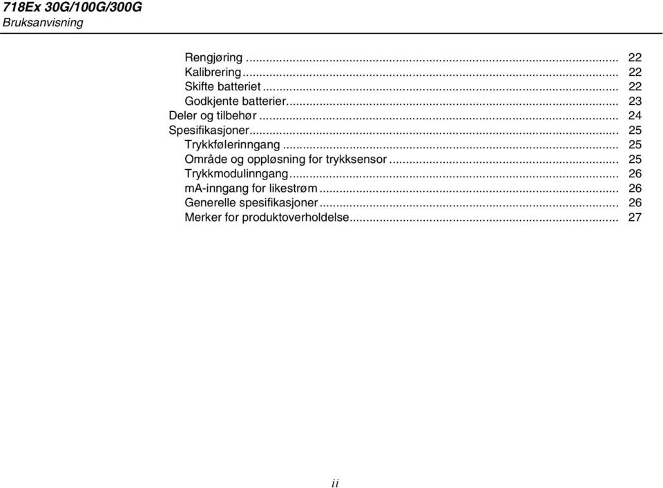 .. 25 Trykkfølerinngang... 25 Område og oppløsning for trykksensor... 25 Trykkmodulinngang.