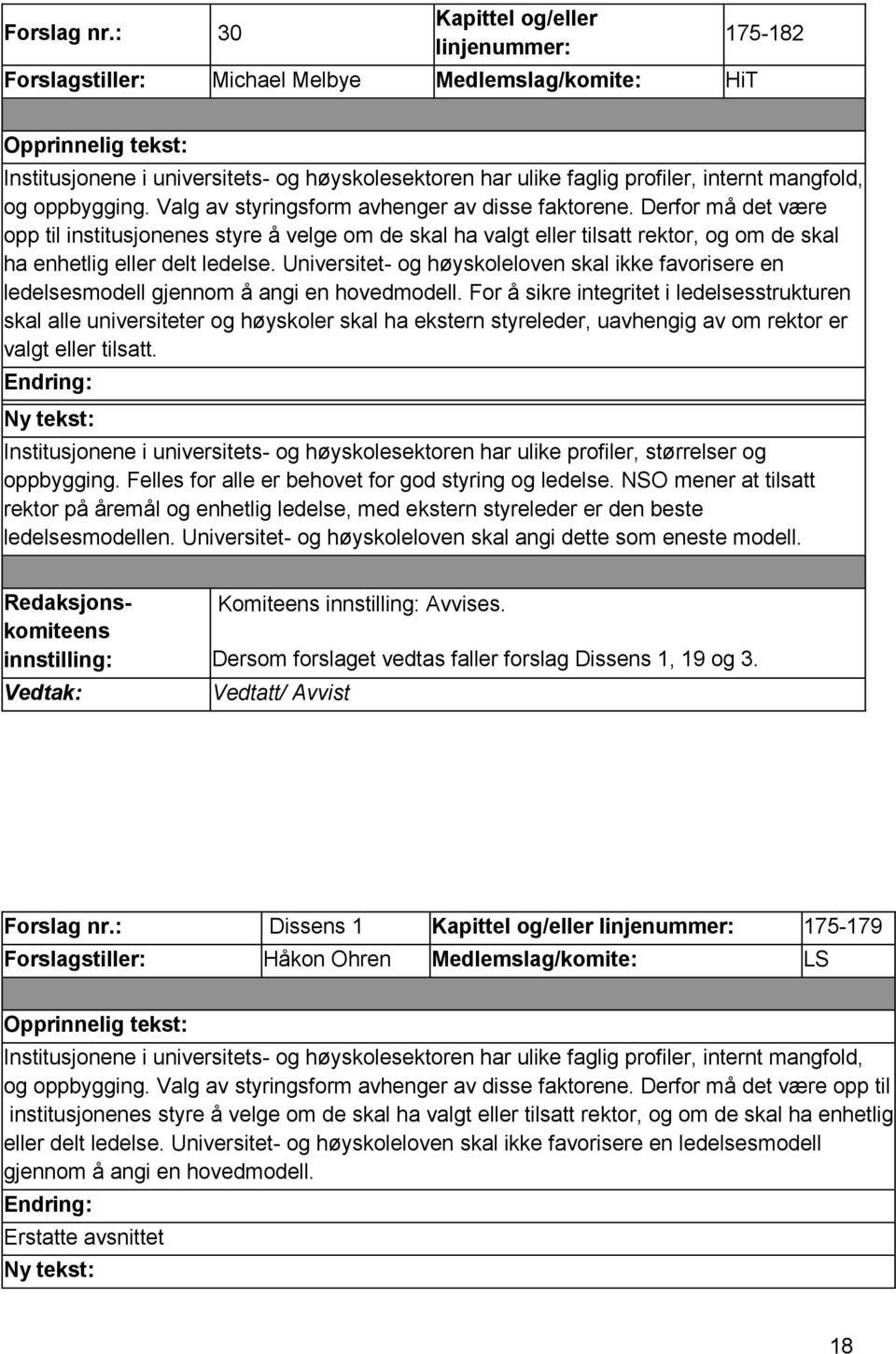 Universitet- og høyskoleloven skal ikke favorisere en ledelsesmodell gjennom å angi en hovedmodell.