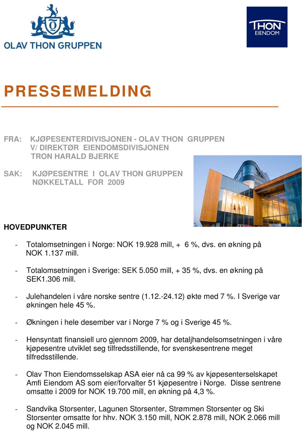 12) økte med 7 %. I Sverige var økningen hele 45 %. - Økningen i hele desember var i Norge 7 % og i Sverige 45 %.