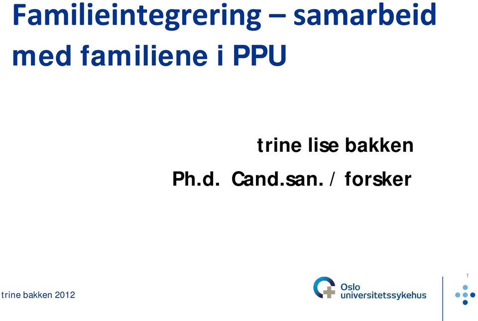 PPU trine lise bakken Ph.d.