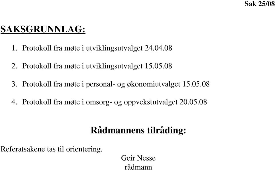 Protokoll fra møte i personal- og økonomiutvalget 15.05.08 4.