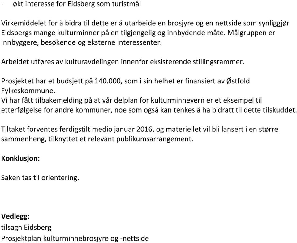 000, som i sin helhet er finansiert av Østfold Fylkeskommune.