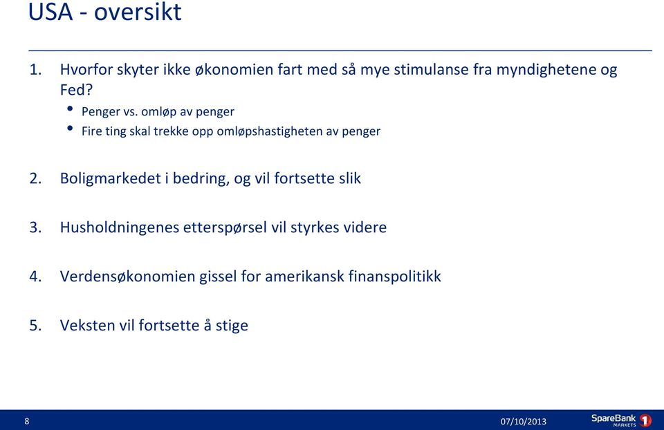 omløp av penger Fire ting skal trekke opp omløpshastigheten av penger 2.