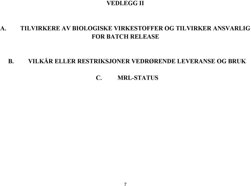 TILVIRKER ANSVARLIG FOR BATCH RELEASE B.