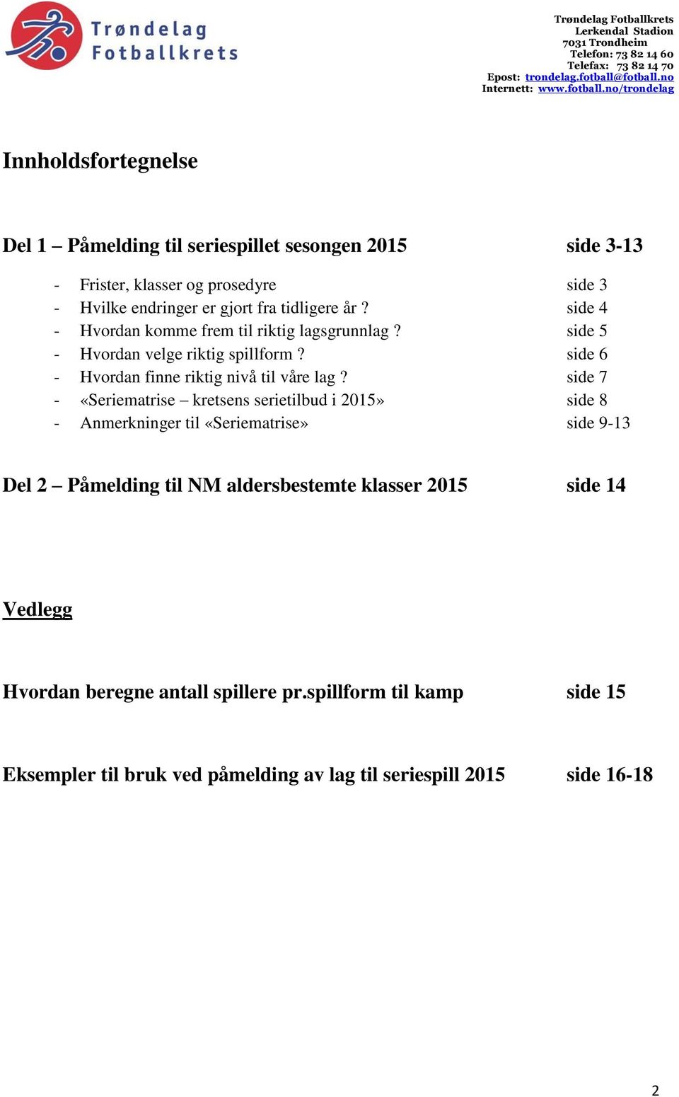 side 6 - Hvordan finne riktig nivå til våre lag?