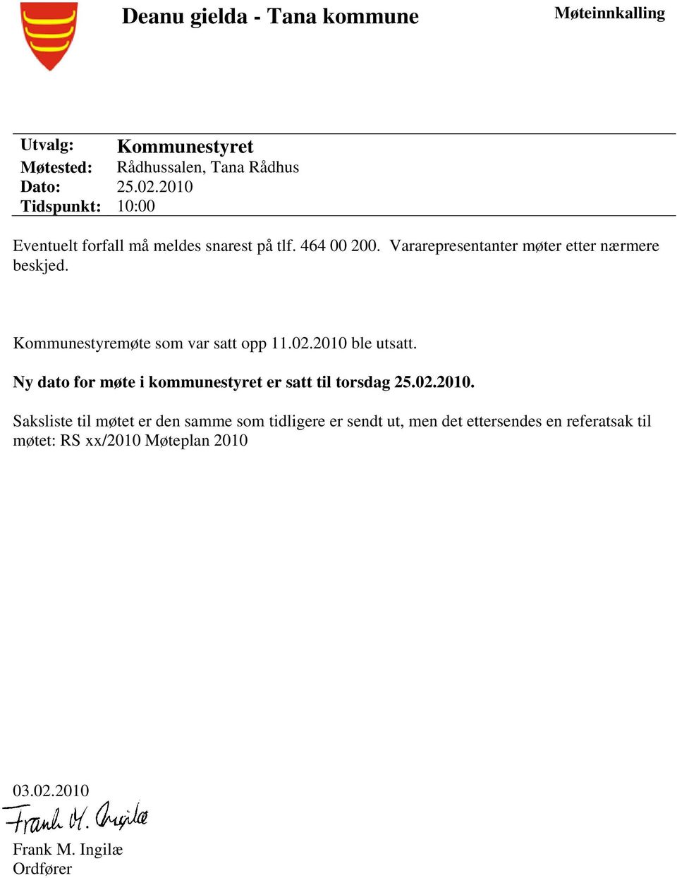 Kommunestyremøte som var satt opp 11.02.2010 