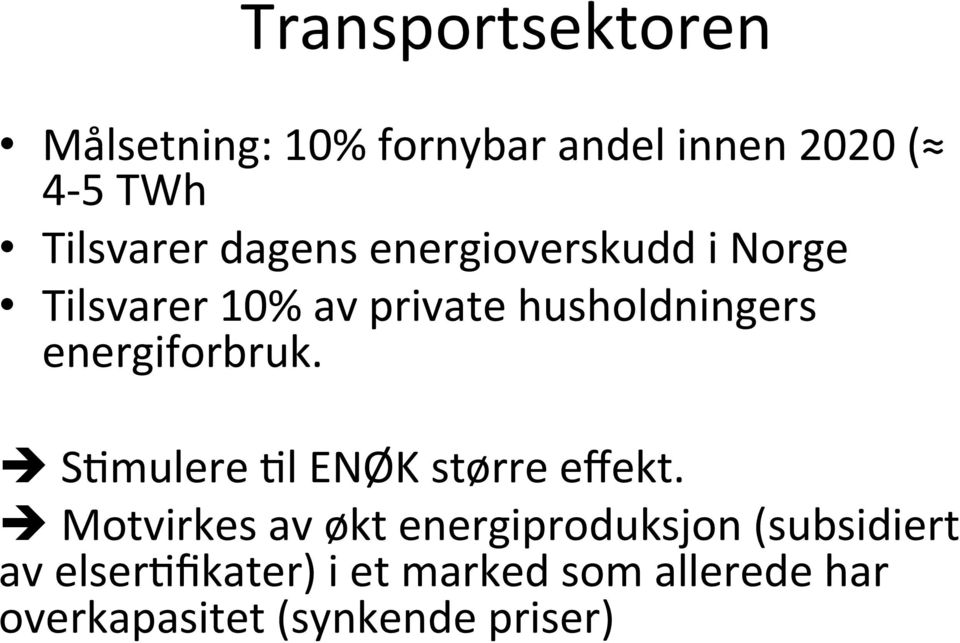 energiforbruk. è SEmulere El ENØK større effekt.