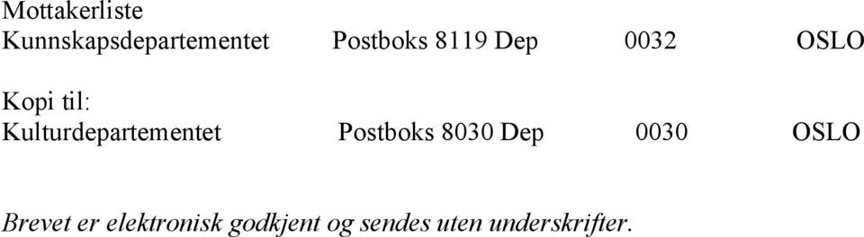 Kulturdepartementet Postboks 8030 Dep 0030