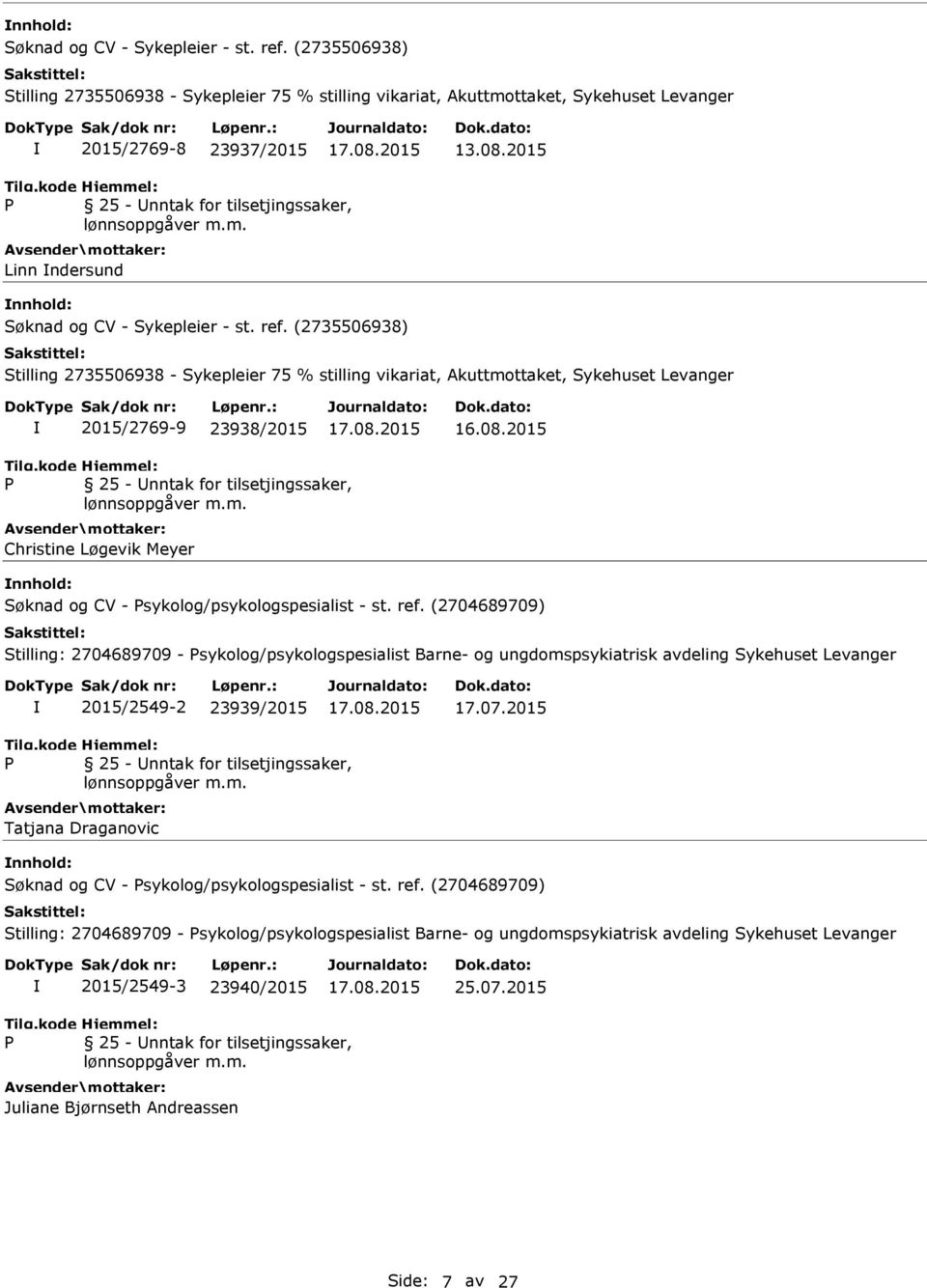 2015 Christine Løgevik Meyer nnhold: Søknad og CV - sykolog/psykologspesialist - st. ref.