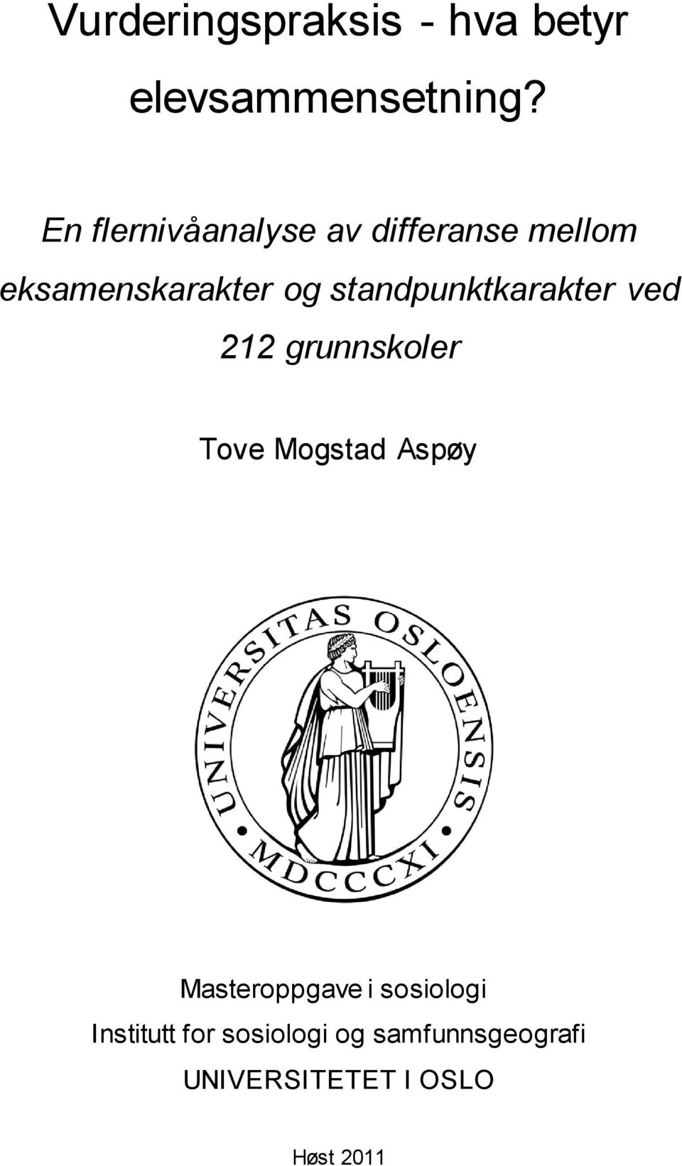 standpunktkarakter ved 212 grunnskoler Tove Mogstad Aspøy