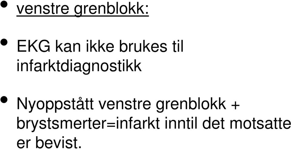 Nyoppstått venstre grenblokk +