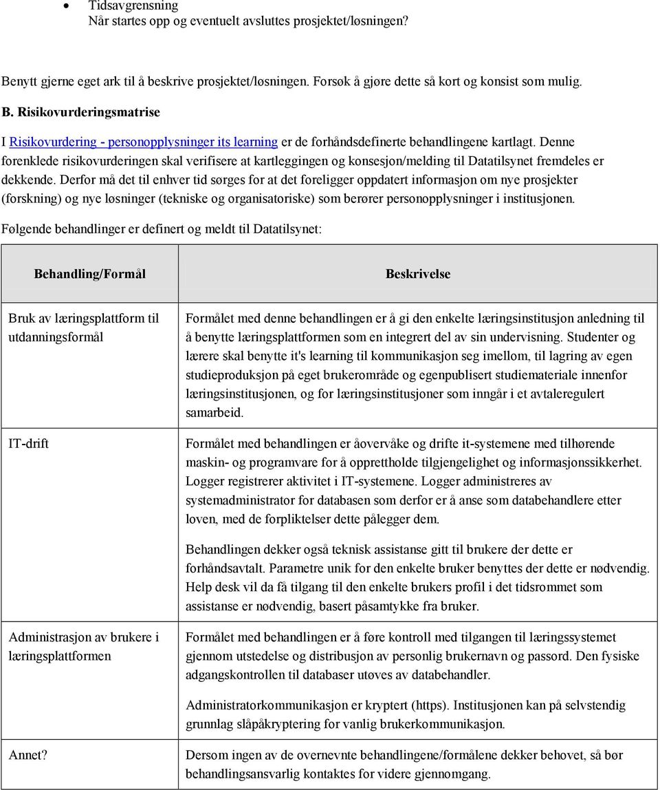 Risikovurderingsmatrise I Risikovurdering - personopplysninger its learning er de forhåndsdefinerte behandlingene kartlagt.