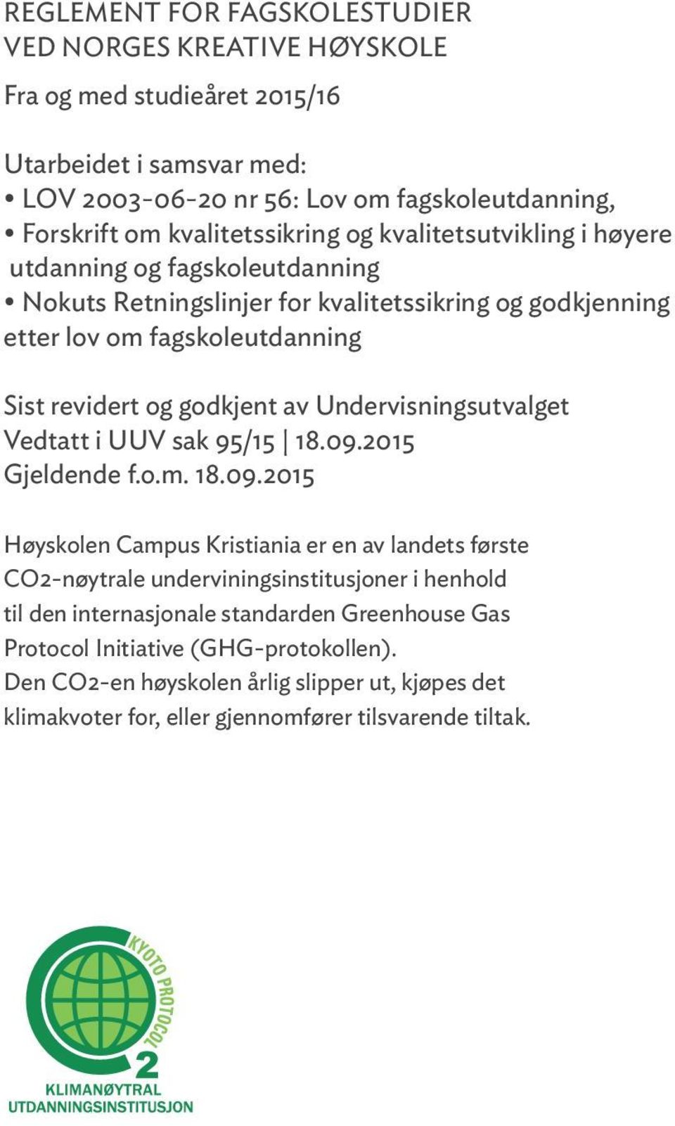 godkjent av Undervisningsutvalget Vedtatt i UUV sak 95/15 18.09.