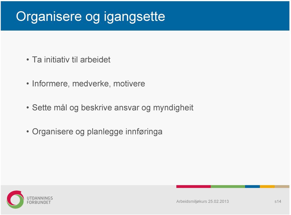 motivere Sette mål og beskrive ansvar og