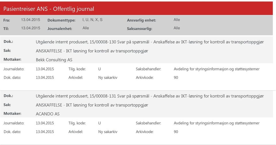 dato: Arkivdel: Ny sakarkiv Arkivkode: 90 tgående internt produsert, 15/00008-131 Svar på