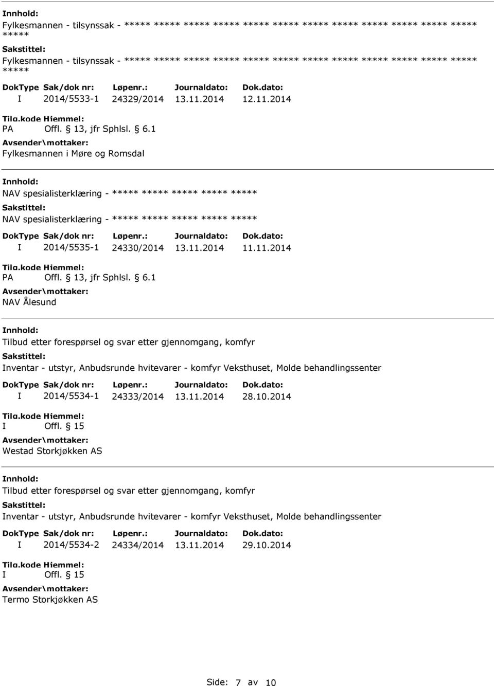 11.2014 Tilbud etter forespørsel og svar etter gjennomgang, komfyr nventar - utstyr, Anbudsrunde hvitevarer - komfyr Veksthuset, Molde behandlingssenter