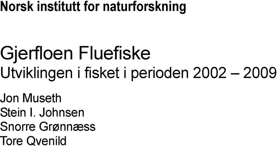 fisket i perioden 2002 2009 Jon Museth