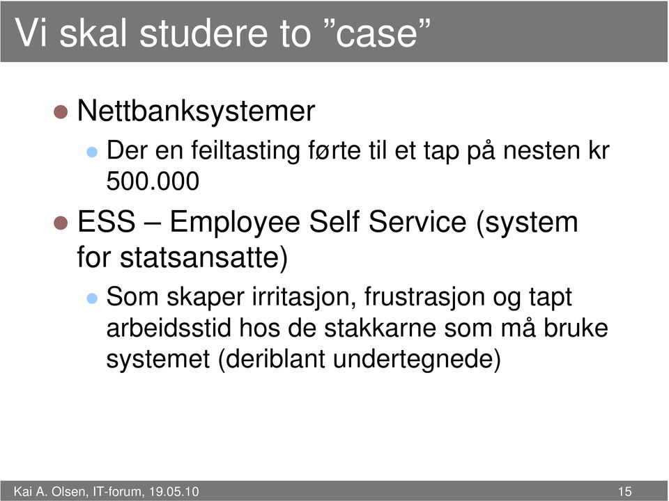 000 ESS Employee Self Service (system for statsansatte) Som skaper