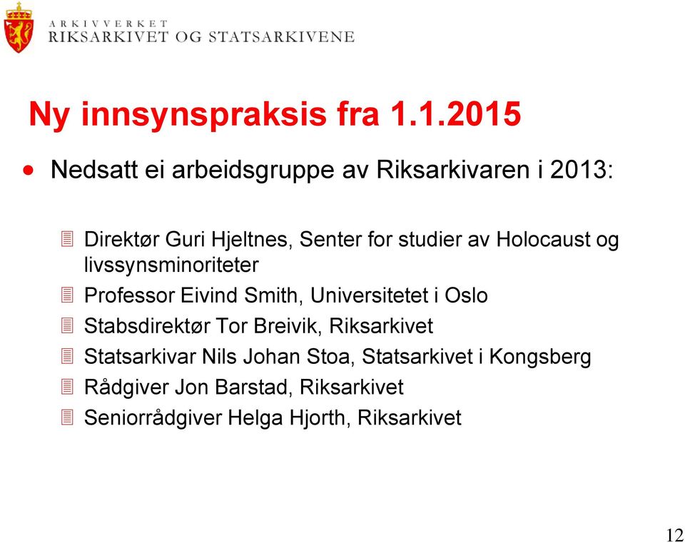 studier av Holocaust og livssynsminoriteter Professor Eivind Smith, Universitetet i Oslo