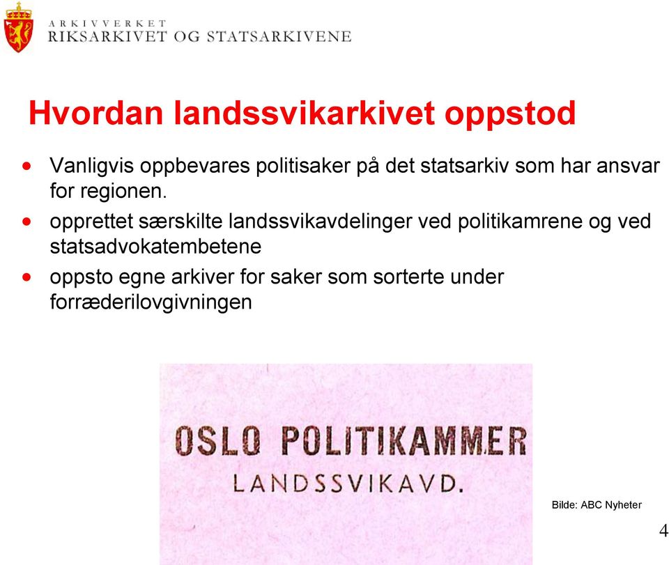 opprettet særskilte landssvikavdelinger ved politikamrene og ved