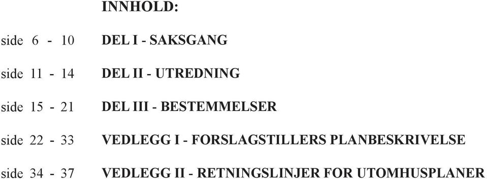 III - BESTEMMELSER VEDLEGG I - FORSLAGSTILLERS