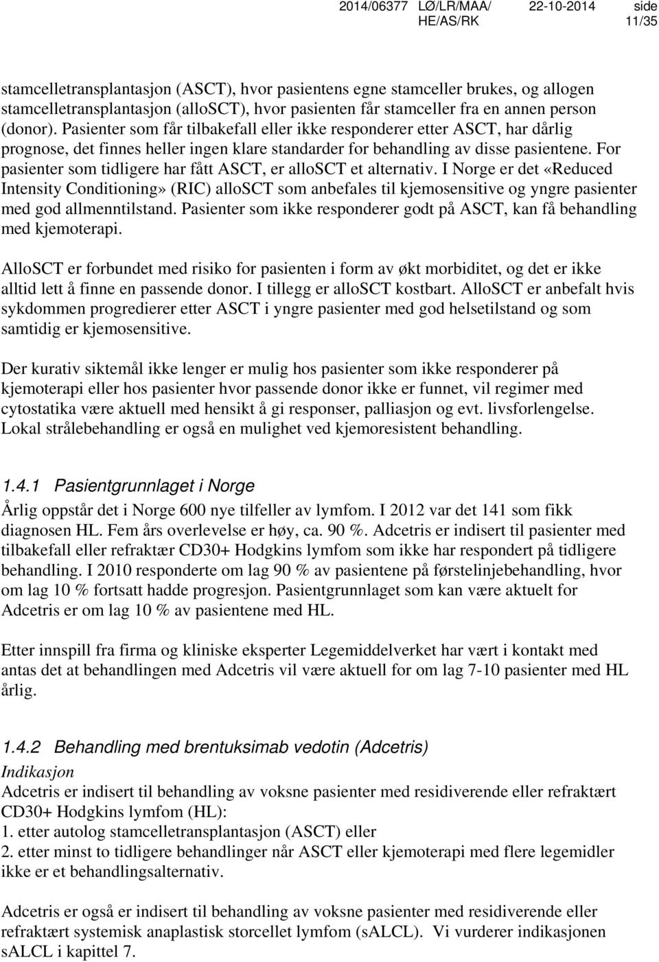 For pasienter som tidligere har fått ASCT, er allosct et alternativ.