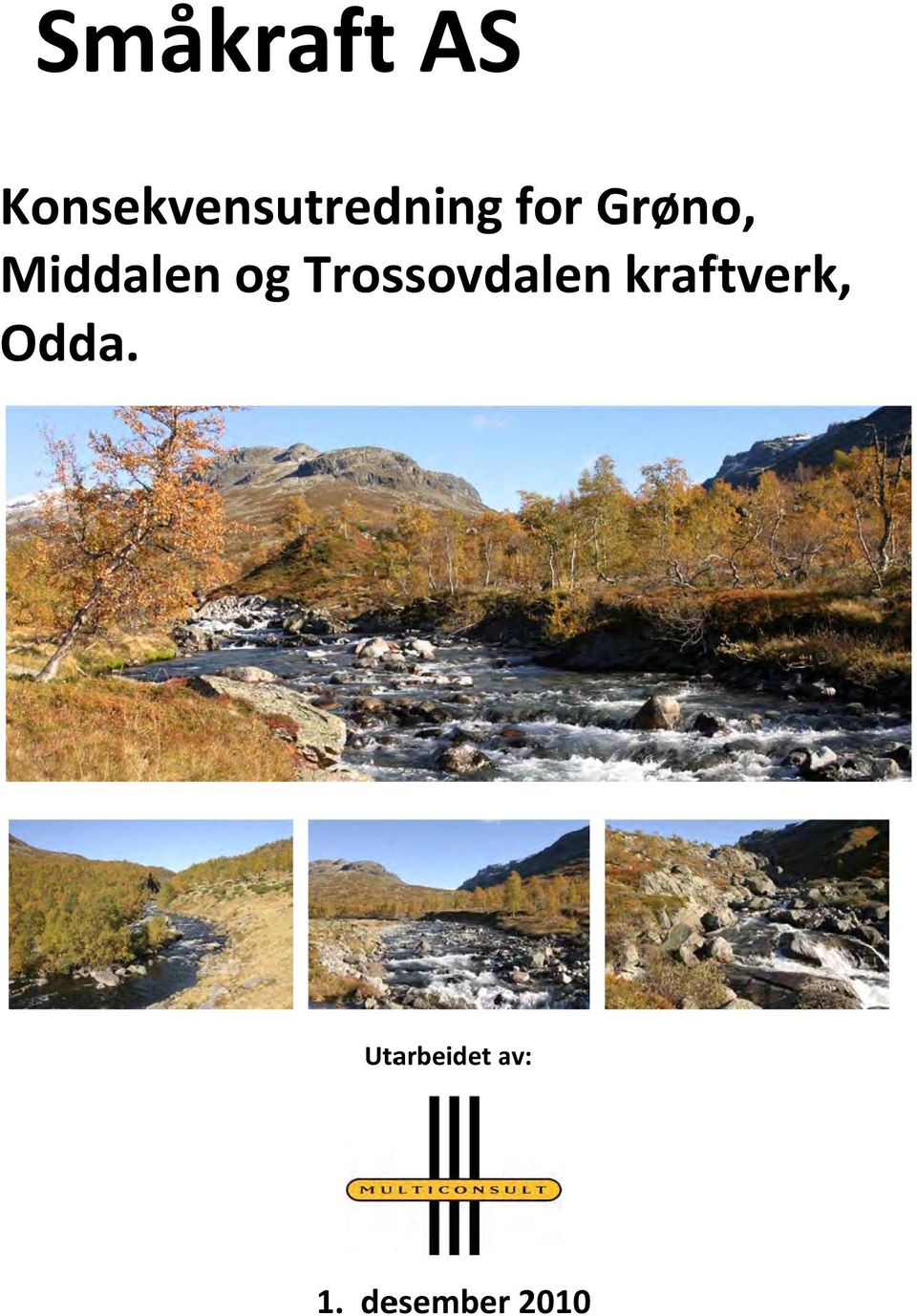 o, Middalen og Trossovdalen