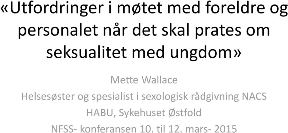 Helsesøster og spesialist i sexologisk rådgivning NACS