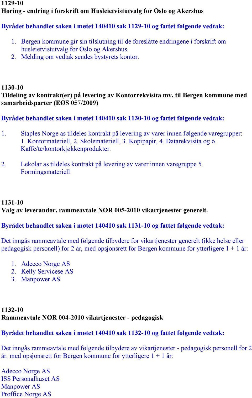 1130-10 Tildeling av kontrakt(er) på levering av Kontorrekvisita mv.