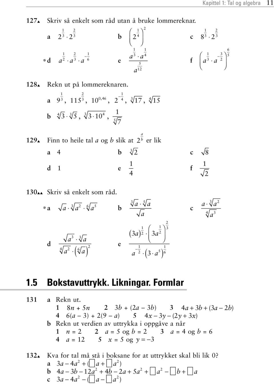 6 * b c d ( ) 6 e ( ) 6 ( ). Bokstvuttrykk. Likningr. Formlr Rekn ut.