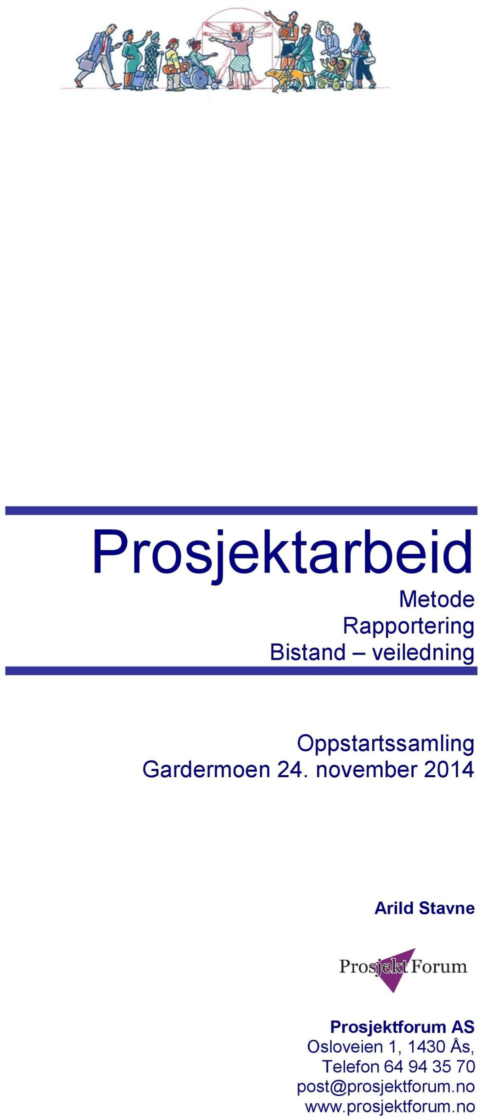 november 2014 Arild Stavne Prosjektforum AS Osloveien